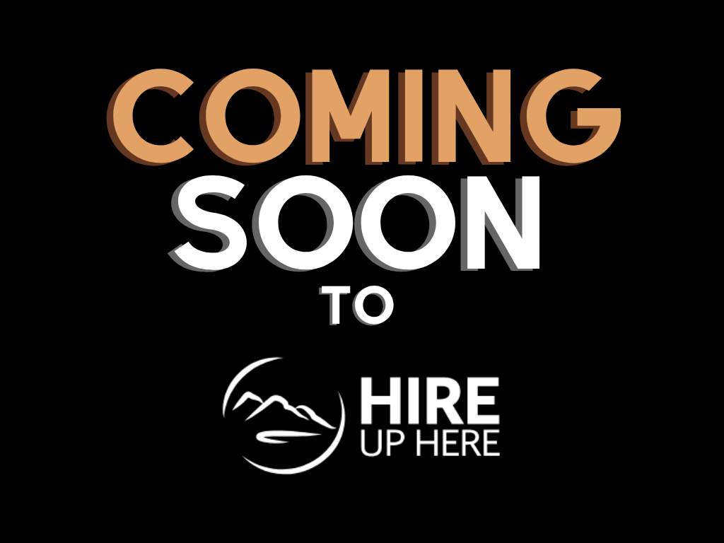 Coming soon to Hire Up Here